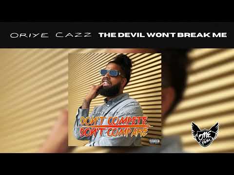 Oriye Cazz - The Devil Won't Break Me  (Official Audio)