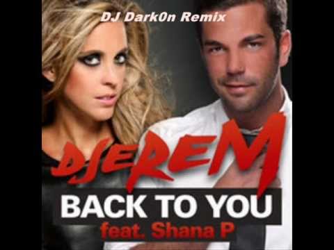 Djerem & Shana P - Back to you (Dj Dark0n Remix)
