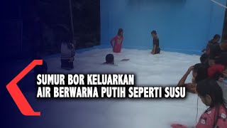 Download lagu Sumur Bor Warga Keluarkan Air Warna Putih Seperti Susu mp3