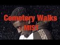 MIST - Cemetery Walks (Lyrics)