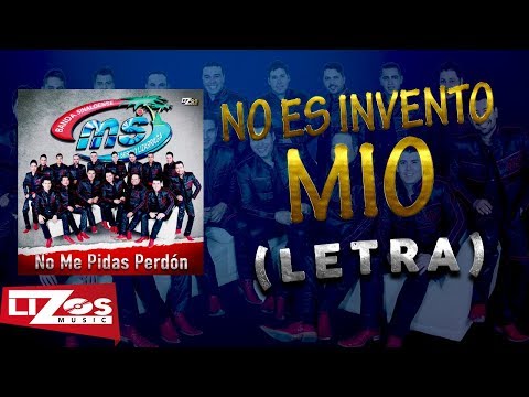 BANDA MS - NO ES INVENTO MIO (LETRA)