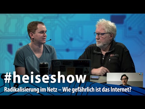 Radikalisierung im Netz – Wie gefährlich ist das Internet? | #heiseshow