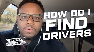 How Do I Find Drivers For My Trucking Business