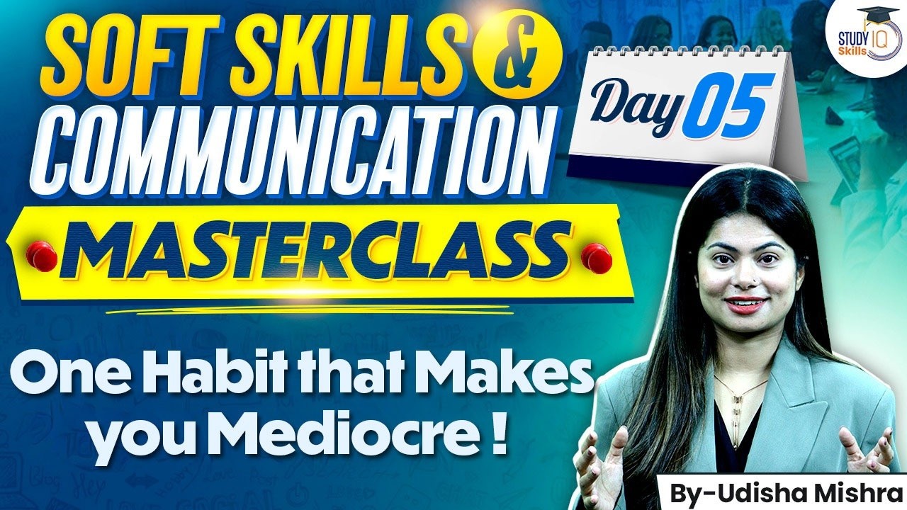 Soft Skills & Communication Masterclass | One Habit that makes you Mediocre! | Day 5 | StudyIQ IAS