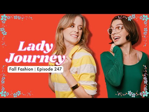Fall Fashion | Ep 247 | Lady Journey Podcast  #lifestyle #Comedy #podcast