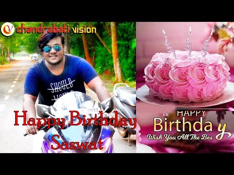 Happy Birthday Saswat ll Wish You All The Best Love You ll  chandrabati vision