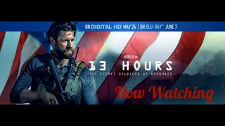 Now Watching - 13 Hours ( Blu-Ray Review )