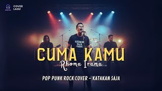 Download lagu 🎵 Cuma Kamu – Rhoma Irama | Pop Punk Rock Cover | Katakan Saja mp3