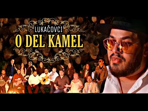 LUKAČOVCI - O Del Kamel (Official Music Video)