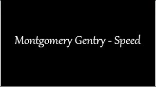 Speed - Montgomery Gentry (Lyrics)
