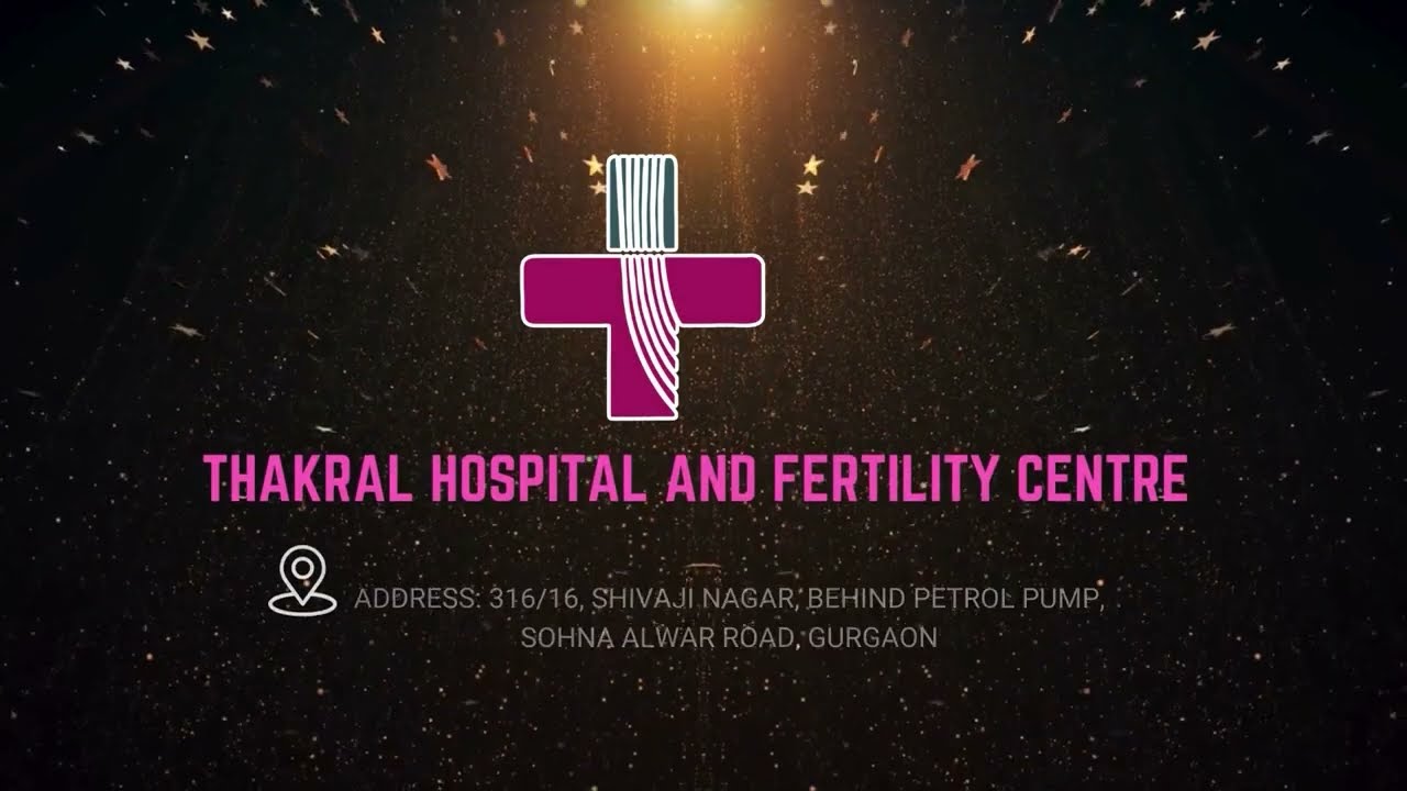 Company video THAKRAL HOSPITAL & FERTILITY CENTRE - MATERNITY AND GYNECOLOGIST HOSPITAL IN GURGAON