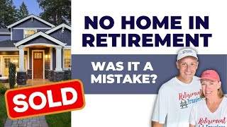 Mistake? No Home in Retirement | Downsizing and Selling Home to Travel Full-Time | Granny Pod Living