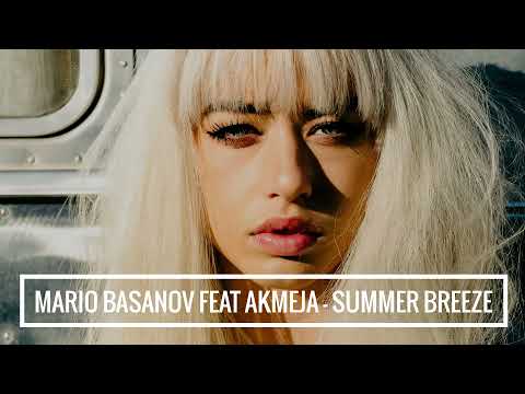 Mario Basanov feat Akmeja - Summer breeze