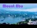 Mount Abu | Rajasthan | Top 10 best tourist places to visit in Mount Abu