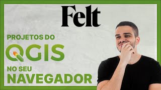 Melhor WebGIS para PUBLICAR ONLINE Projetos do QGIS [FELT - Mapas Interativos]