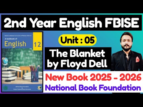 FBISE English 2nd Year | Unit 5: The Blanket by Floyd Dell | Full Explanation ,Translation | HSSC-II
