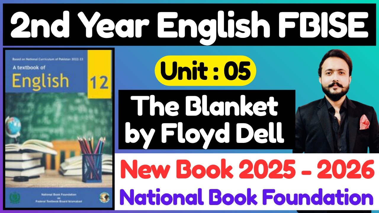 FBISE English 2nd Year | Unit 5: The Blanket by Floyd Dell | Full Explanation ,Translation | HSSC-II
