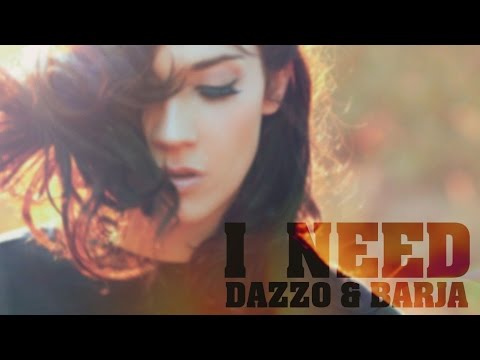 Dazzo & Barja - I Need [Official Video]