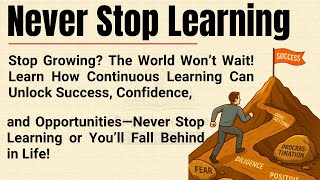 Learn, Grow, Succeed! 🔥 || How Continuous Learning Changes Your Life || Life Changing Motivation ✅
