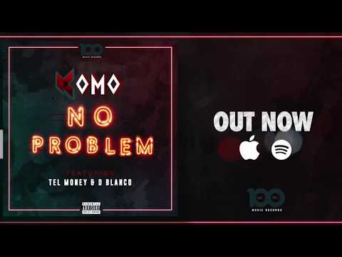Komo - No Problem (Feat. Tel Money & D Blanco) (Prod. Ayo Beatz) (Out Now)