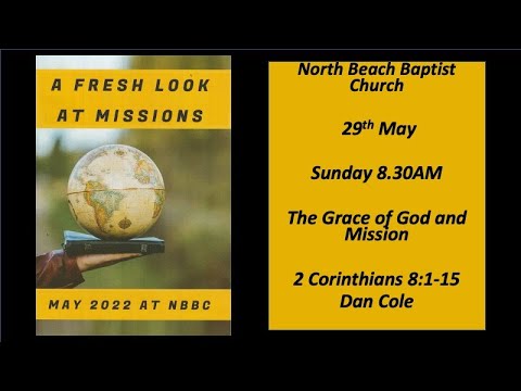 The Grace of God & Mission (Dan Cole), 2 Corinthians 8:1 - 15 | 29/5/2022 AM