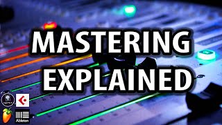 Mastering Explained - How To Master A Song