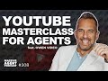 THE 1 YouTube Masterclass For Realtors Feat Owen Video Episode 308 Massive Agent Podcast