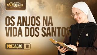 Os Anjos na Vida dos Santos - Quaresma de São Miguel - 18 dia | Irmã Maria Raquel