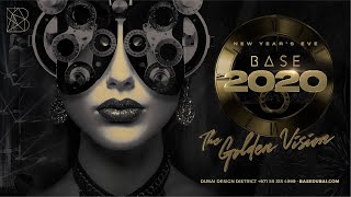 NYE x BASE Dubai  2020  The Golden Vision