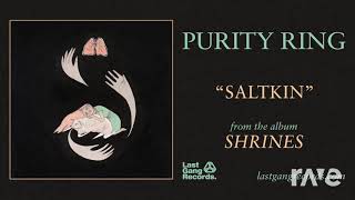 Saltkin Track - Dazw &amp; Purity Ring | RaveDJ
