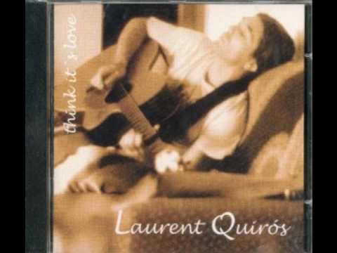 Laurent Quirós - Think It's Love