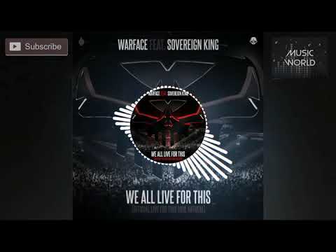Warface Ft. Sovereign King - We All Live For This (Official Live For This 2018 Anthem)