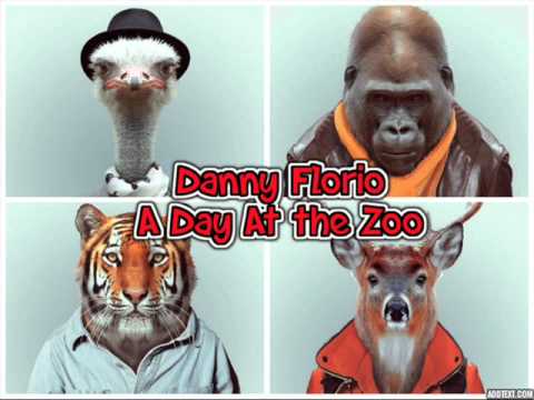 Danny Florio  - A Day At the Zoo