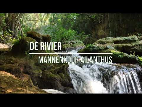 De rivier -  Mannenkoor Ailanthus - opwekking 642