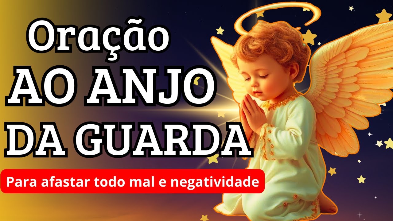 Prayer to the Guardian Angel: Drive Away All Evil and Negativity! 🙏✨