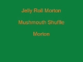 Jelly Roll Morton - Mushmouth Shuffle