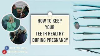 How to Keep Your Teeth Healthy During Pregnancy
