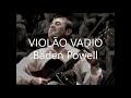 VIOLÃO VADIO - Baden Powell