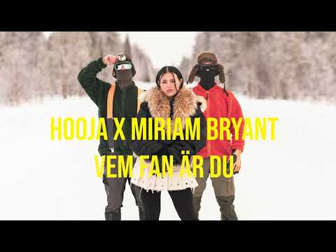 Hooja Miriam Bryant - VEM FAN E DU? (LYRIC MUSIKVIDEO)