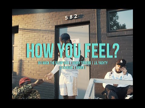 HOW YOU FEEL? ft. Ski Mask The Slump God, Danny Towers & Lil Yachty