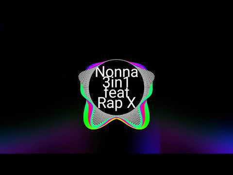 Nonna 3 in 1 feat Rap x