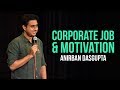 Corporate Job and Motivation | Anirban Dasgupta stand up comedy
