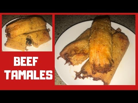 HOW TO MAKE BEEF TAMALES (GRANDMAS RECIPE)