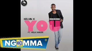 Kelvin K - You featuring Viola Karuri