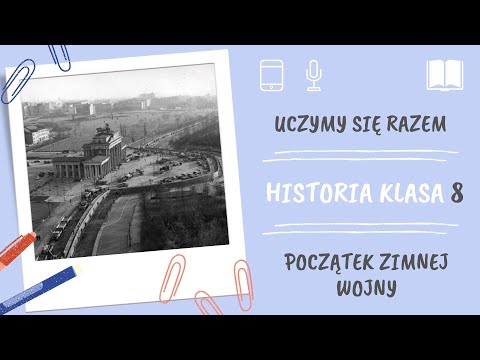 Historia klasa 8. Początek zimnej wojny. Uczymy się razem