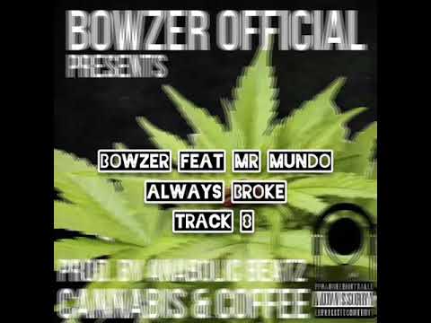 Bowzer X Mr Mundo - Always Broke (  Cannabis & Coffee Album )