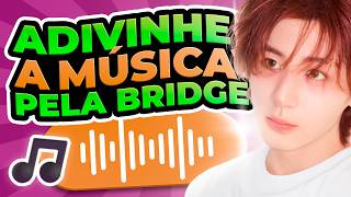 ADIVINHE A MÚSICA PELA BRIDGE! 🎶 | KPOP GAME 2026