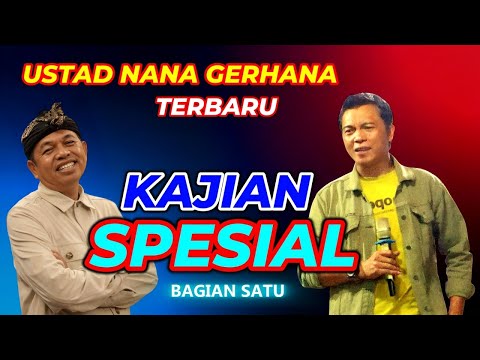 USTAD NANA GERHANA TERBARU 2025 BAGIAN SATU