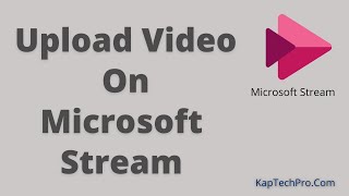 How To Upload Video On Microsoft Stream