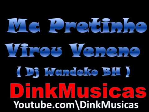 Mc Pretinho Virou Veneno  ( Dj Wandeko BH )